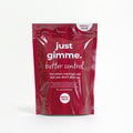 Just Gimme. Better Control Refill Pack